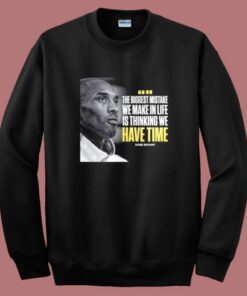 Kobe Bryant The Biggest Mistake Quotes Sweatshirt