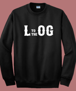 L To The Og Typography Sweatshirt L To The Og Typography Sweatshirt