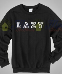 Lazy Quote Crewneck Sweatshirt Lazy Quote Crewneck Sweatshirt