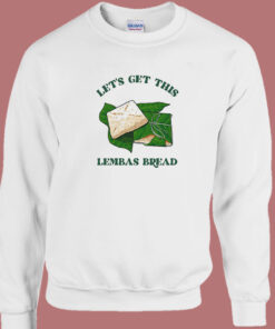 Let's Get This Lembas Breads Sweatshirt 1