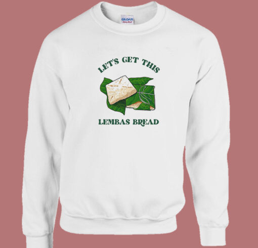 Let’s Get This Lembas Breads Sweatshirt