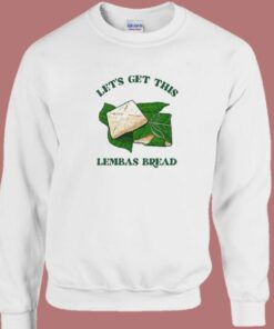 Let's Get This Lembas Breads Sweatshirt 2
