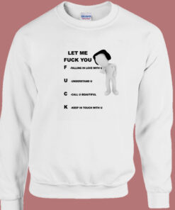 Let Me Fuck You Sweatshirt 1