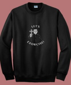 Let’s Exorcise 80s Sweatshirt