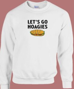Lets Go Hoagies Sweatshirt