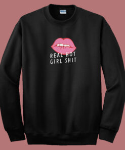 Lips Real Hot Girl Shit 80s Sweatshirt Lips Real Hot Girl Shit 80s Sweatshirt