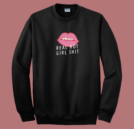 Lips Real Hot Girl Shit 80s Sweatshirt