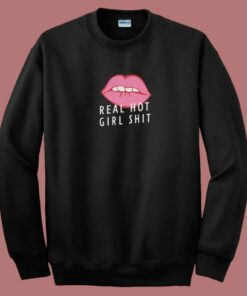 Lips Real Hot Girl Shit 80s Sweatshirt