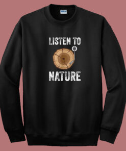 Listen To Nature Global Warming 80s Sweatshirt Listen To Nature Global Warming 80s Sweatshirt