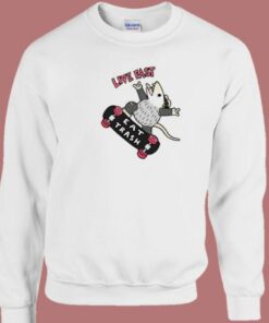Live Fast Eat Trash Possum Sweatshirt 2