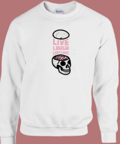 Live Laugh Lobotomy 80s Sweatshirt 1