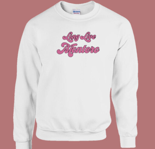 Long Live Montero 80s Sweatshirt On Sale