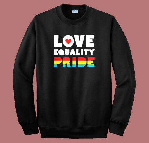 Love Equality Pride Sweatshirt