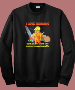 Love Mondays No More Nagging Wife Sweatshirt Love Mondays No More Nagging Wife Sweatshirt