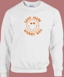 Love More And Worrtless 80s Sweatshirt 2