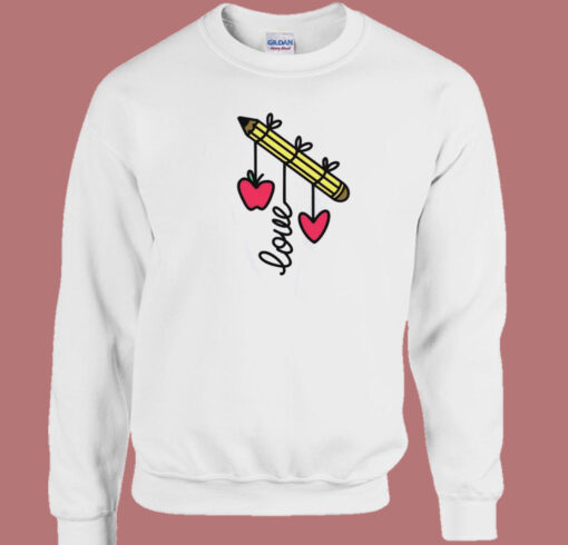 Love Pencil Valentine Teacher 80s Sweatshirt