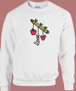 Love Pencil Valentine Teacher 80s Sweatshirt