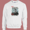 Love Sowing Hate Reaping Sweatshirt