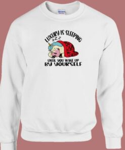 Luxury Is Sleeping 80s Sweatshirt 2