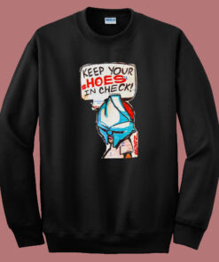 MF Doom Keep Your Hoes In Check Sweatshirt MF Doom Keep Your Hoes In Check Sweatshirt
