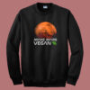 Make Mars Vegan Sweatshirt