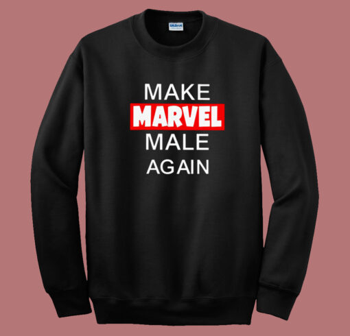 Make Marvel Male Again Sweatshirt