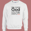 Man Created God In His Image Sweatshirt