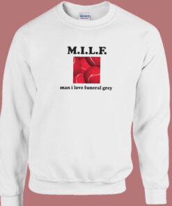 Man I Love Funeral Grey Sweatshirt 1