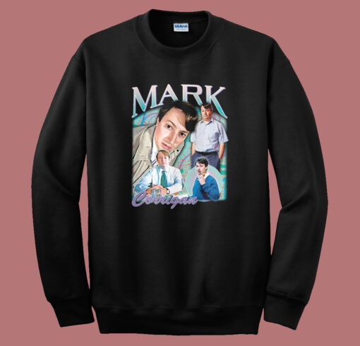 Mark Corrigan Homage Funny Sweatshirt