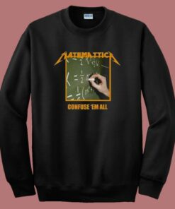 Matematica Confuse ‘Em All 80s Sweatshirt
