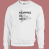 Memphis As Heck Sweatshirt On Sale