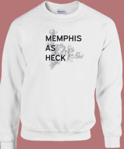 Memphis As Heck Sweatshirt On Sale 1
