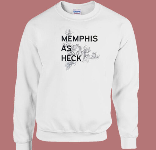 Memphis As Heck Sweatshirt On Sale