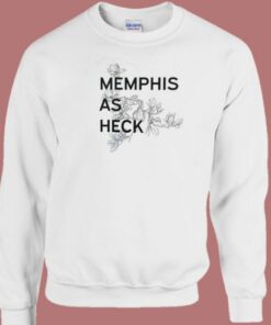 Memphis As Heck Sweatshirt On Sale 2