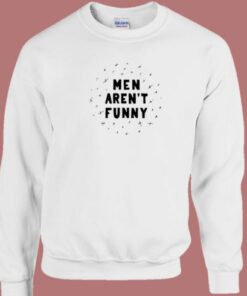 Men Arent Funny 80s Sweatshirt 2