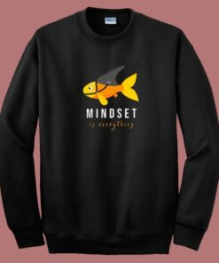 Mindset Is Everything Fish  80s Sweatshirt