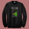 Missing Alien Funny 80s Sweatshirt