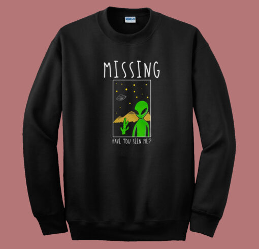 Missing Alien Funny 80s Sweatshirt