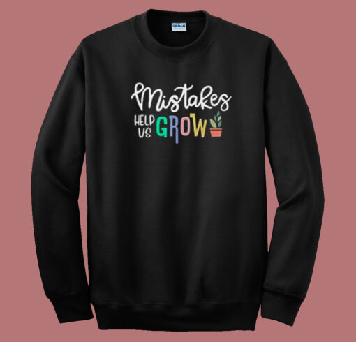 Mistakes Help Us Grow Funny 80s Sweatshirt