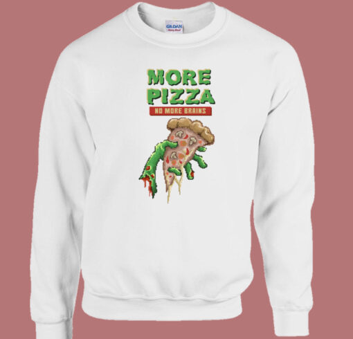 More Pizza No More Brains Retro 80s Sweatshirt