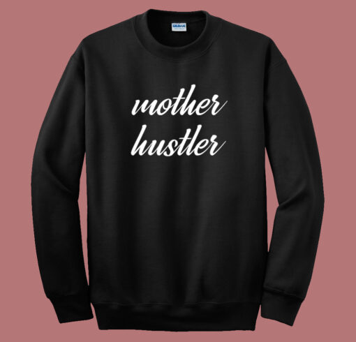 Mother Day Hustler 80s Sweatshirt