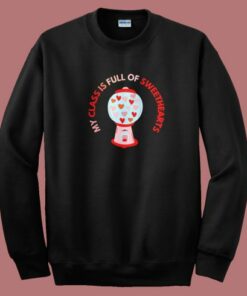 My Class Is Full OF Love 80s Sweatshirt
