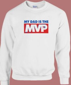 My Dad Is The MVP 76 Sweatshirt 2