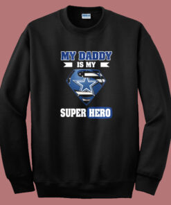 My Daddy Is My Super Hero Sweatshirt My Daddy Is My Super Hero Sweatshirt