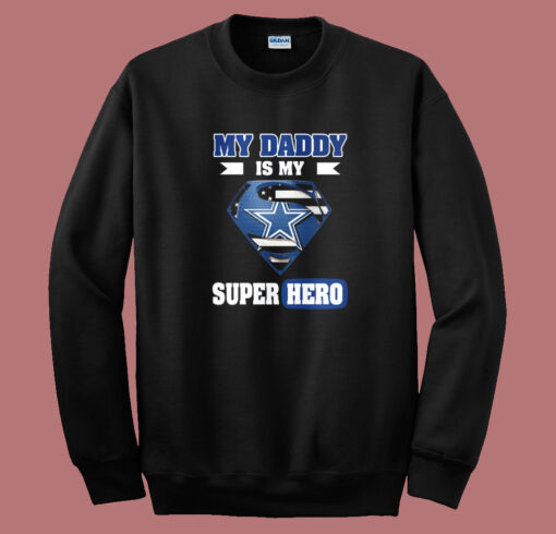 My Daddy Is My Super Hero Sweatshirt