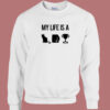 My Life Is A Catastrophe Sweatshirt