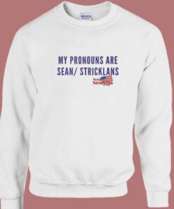 My Pronouns Are Sean Stricklans Sweatshirt