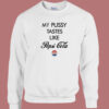 My Pussy Tastes Like Pepsi Cola Sweatshirt On Sale
