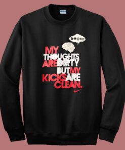 My Thoughts Are Dirty Sweatshirt My Thoughts Are Dirty Sweatshirt