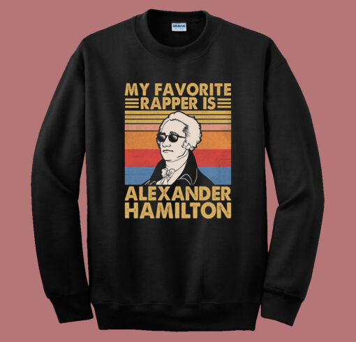 My favorite rapper Is Alexander Sweatshirt